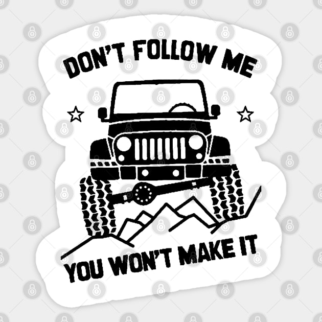 Don't Follow Me, You Won't Make It Sticker by majgad